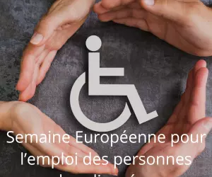 Semaine Européenne pour l’emploi des personnes handicapées : du 18 au 24 novembre 2024.
